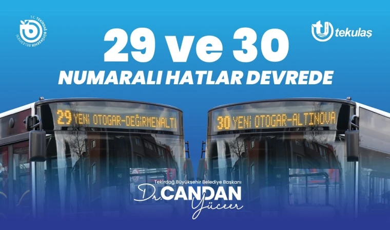29 ve 30 Nolu Hatlar Hizmete Giriyor