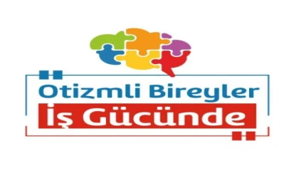 Otizmli Bireylerin İstihdamına Yönelik Ziyaretler Gerçekleştirilecek